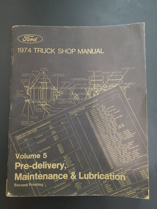 1974 Ford Truck Shop Manual volume 5. Pre delivery, maintenance, lubrication manual 2nd printing